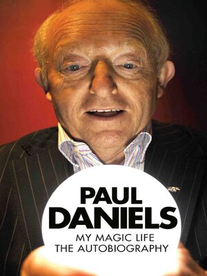 cover image of Paul Daniels: My Magic Life